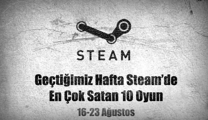 Geçtiğimiz Hafta Steam’de En Çok Satan 10 Oyun