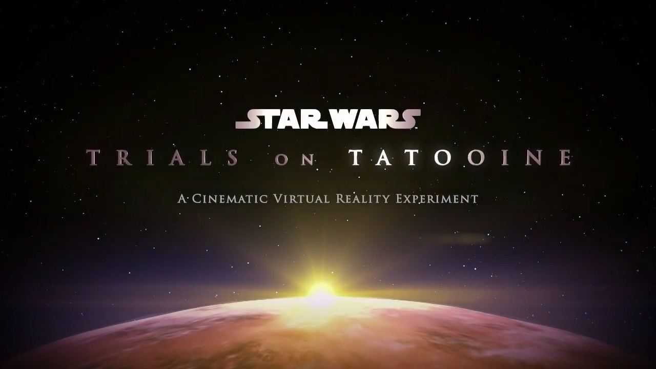 Star Wars: Trials Of Tatooine için VR'lı fragman geldi!