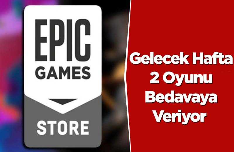 Epic Store, Gelecek Hafta 2 Oyunu Bedavaya Veriyor