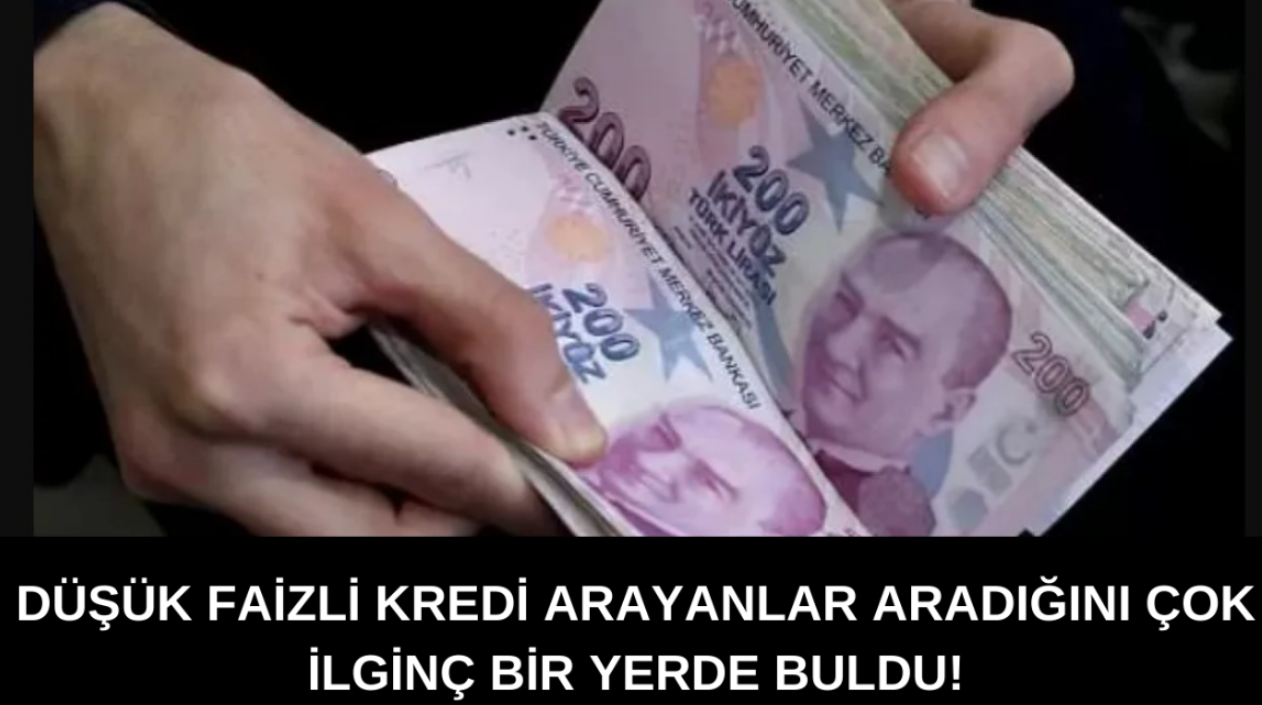 Düşük Faizli Kredi Arayanlar Aradığını Çok İlginç Bir Yerde Buldu!