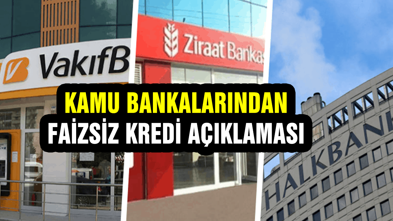 Kamu bankaları bünyesinde 4 sene vadeli faizsiz kredi duyurusu geldi!