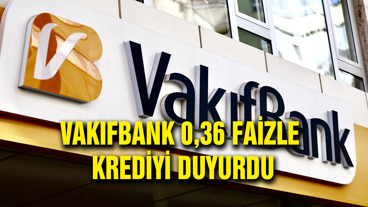 vakifbank 0 36 faizle krediyi duyurdu bayraklar asildi cumhuriyet tarihinin en cazip kredisi vakifbank dan