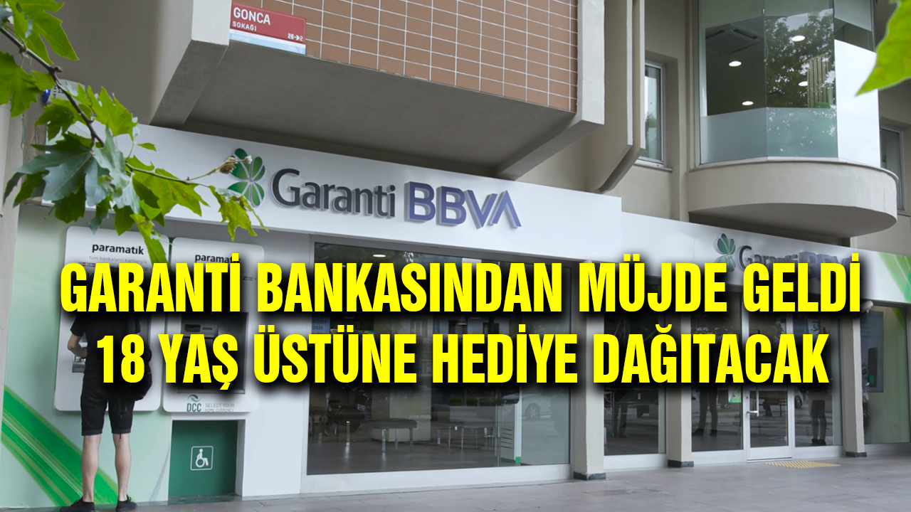 Garanti Bankası 18 Yaş Üzerindeki Tüm Müşterilerine Hediye Dağıtacak