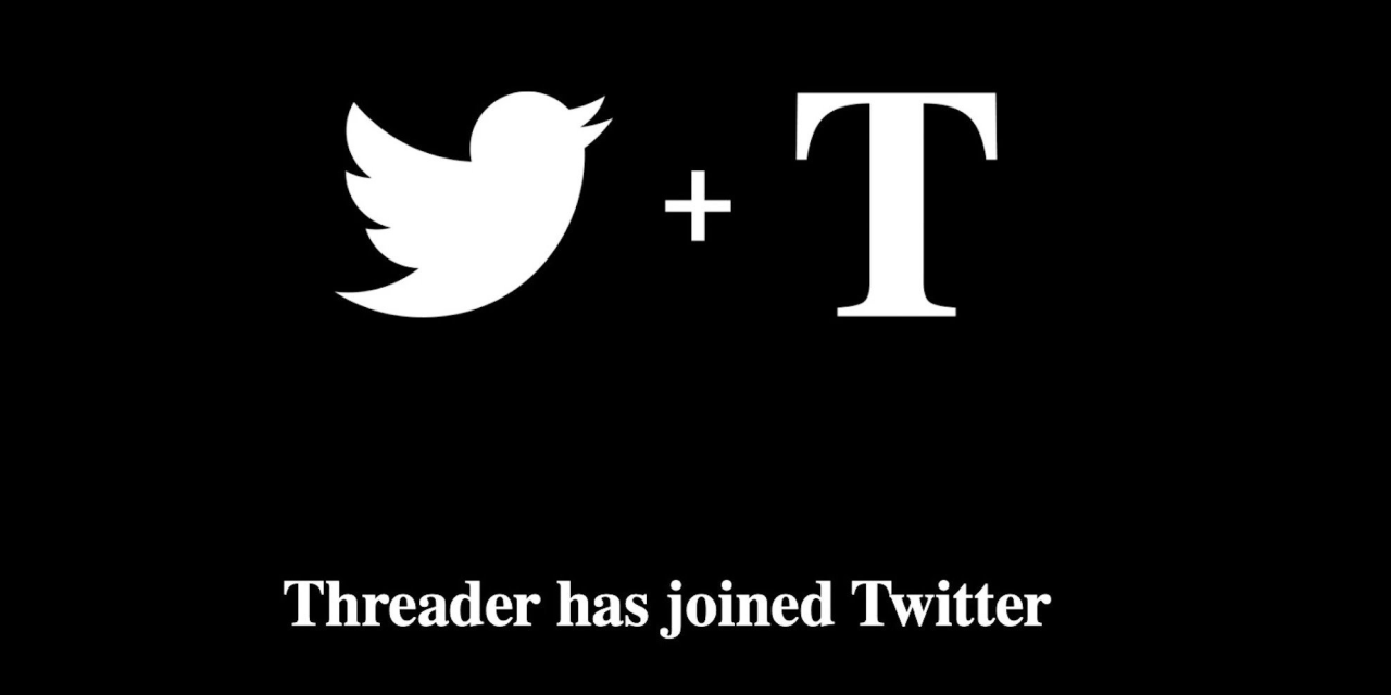 Twitter, Threader Uygulamasını Satın Aldı