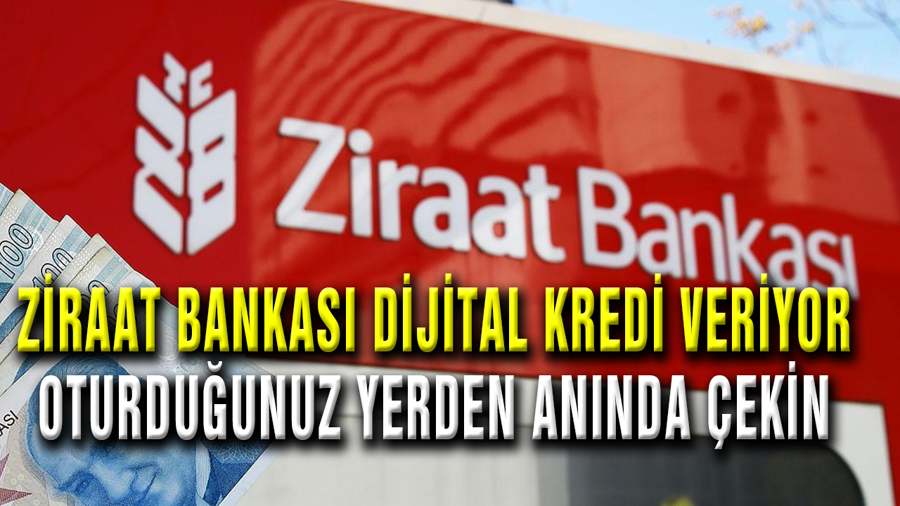 Ziraat Bankası Dijital kredi dönemine başladı, evinizden anında 10 bin tl çekebilirsiniz.