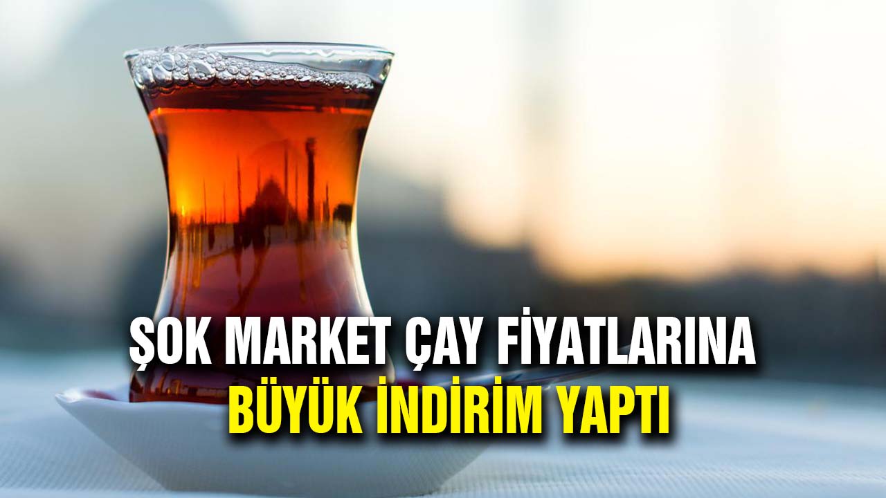 Şok Market Çay'da büyük indirim yaptı! Kapış kapış satılan çay stoğu hızla tükeniyor, çay severleri Şok Market'e gidip alabilir