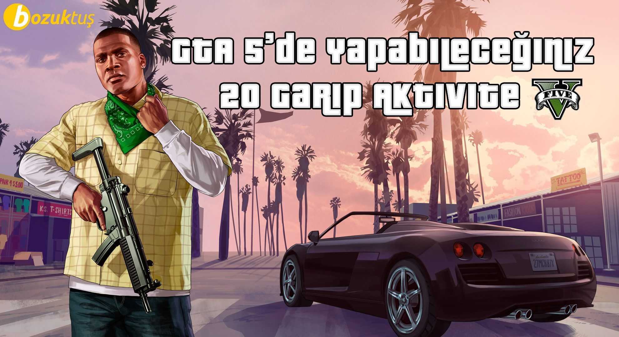 GTA 5’de Yapabileceğiniz 20 Garip Aktivite